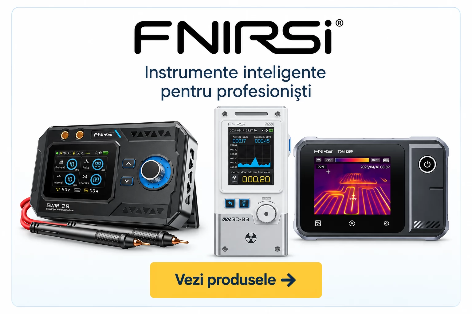 FNIRSI - Instrumente inteligente pentru profesioniști